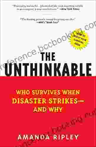 The Unthinkable: Who Survives When Disaster Strikes And Why