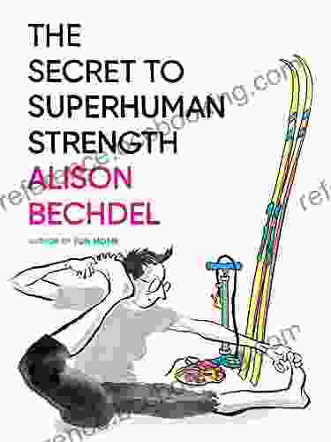 The Secret To Superhuman Strength