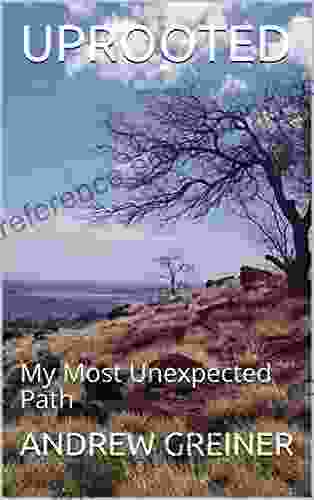 UPROOTED: My Most Unexpected Path