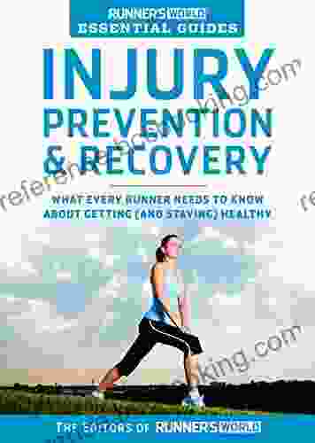 Runner S World Essential Guides: Injury Prevention Recovery: What Every Runner Needs To Know About Getting (and Staying) Healthy