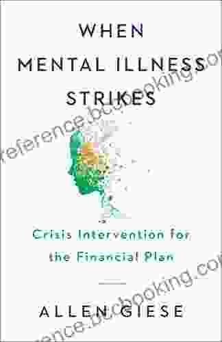When Mental Illness Strikes: Crisis Intervention For The Financial Plan