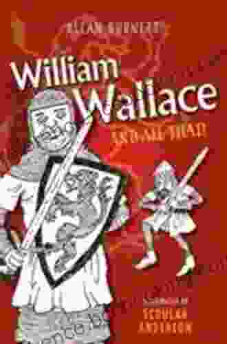 William Wallace And All That (The And All That Series)