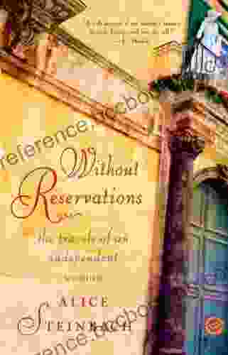 Without Reservations: The Travels Of An Independent Woman