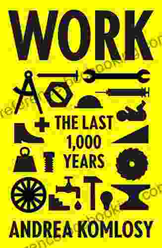 Work: The Last 1 000 Years Andrea Komlosy